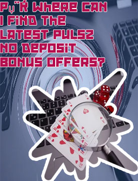 Latest news pulsz casino